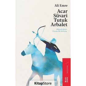 Acar Süvari Tutuk Arbalet - Ali Emre