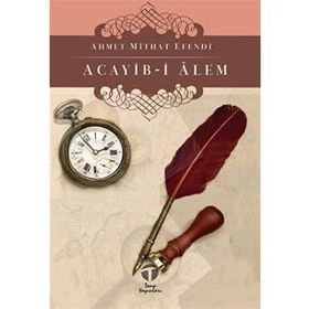 Acayib-i Alem - Ahmet Mithat Efendi