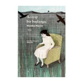 ACAYIP BIR BAŞLANGIÇ - MONIKA MARON