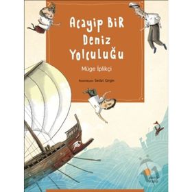 Acayip Bir Deniz Yolculuğu - Müge İplikçi