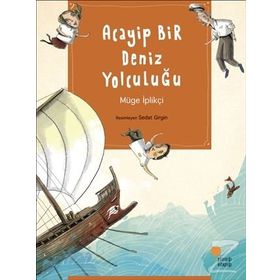Acayip Bir Deniz Yolculuğu - Müge İplikçi