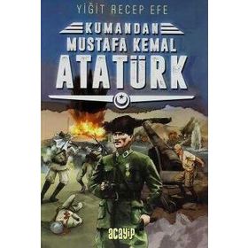 Acayip Kitaplar Kumandan - Mustafa Kemal Atatürk