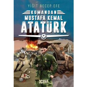 Acayip Kitaplar Kumandan - Mustafa Kemal Atatürk