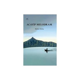 Acayip Melodram Hakan Keleş