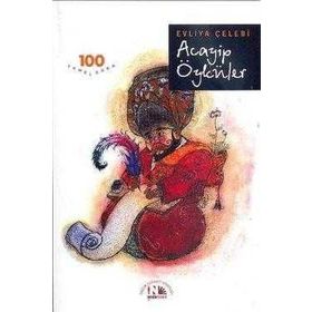 ACAYIP ÖYKÜLER - EVLIYA ÇELEBİ