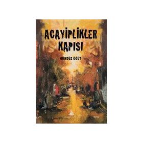 Acayiplikler Kapısı - Gündüz Öğüt