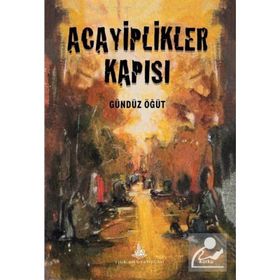 Acayiplikler Kapısı - Gündüz Öğüt