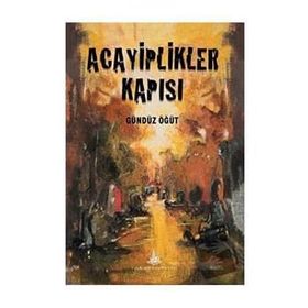 Acayiplikler Kapısı - Gündüz Öğüt