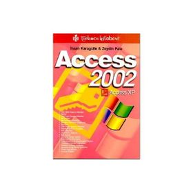 ACCESS 2002 ACCESS XP - İHSAN KARAGÜLLE; ZEYDIN PALA