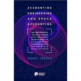 Accounting Engineering and Space Accounting - İsmail Tekbaş