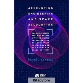 Accounting Engineering and Space Accounting - İsmail Tekbaş