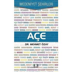 Açe / Medeniyet Şehirleri - Mehmet Özay