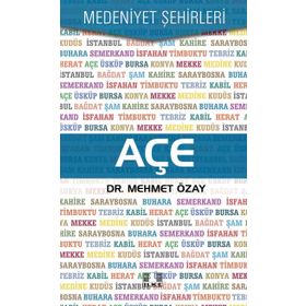 Açe / Medeniyet Şehirleri - Mehmet Özay