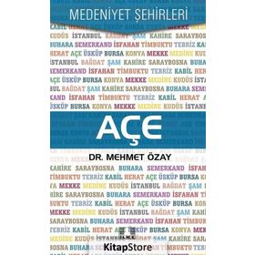 Açe / Medeniyet Şehirleri - Mehmet Özay