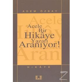 Acele Bir Hikaye Yazarı Aranıyor! - Adem Özbay