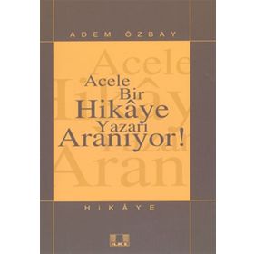 Acele Bir Hikaye Yazarı Aranıyor! - Adem Özbay