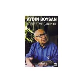 ACELE ETME ÇABUK OL - AYDIN BOYSAN