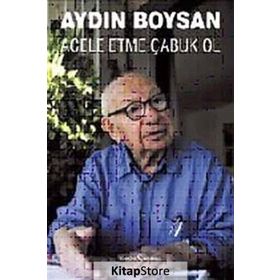 ACELE ETME ÇABUK OL - AYDIN BOYSAN