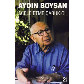 ACELE ETME ÇABUK OL - AYDIN BOYSAN