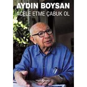 ACELE ETME ÇABUK OL - AYDIN BOYSAN