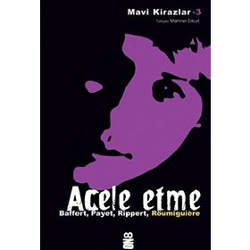 ACELE ETME MAVI KIRAZLAR 3 - CECILE ROUMIGUIERE;JEAN-MICHEL PAYET;MARYVONNE RIPPERT;SIGRID BAFFERT