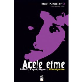 ACELE ETME MAVI KIRAZLAR 3 - CECILE ROUMIGUIERE;JEAN-MICHEL PAYET;MARYVONNE RIPPERT;SIGRID BAFFERT
