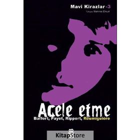 ACELE ETME MAVI KIRAZLAR 3 - CECILE ROUMIGUIERE;JEAN-MICHEL PAYET;MARYVONNE RIPPERT;SIGRID BAFFERT
