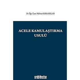 Acele Kamulaştırma Usulü - Mehmet Karaarslan