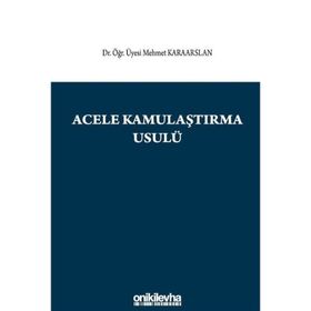 Acele Kamulaştırma Usulü - Mehmet Karaarslan