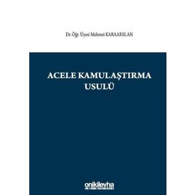 Acele Kamulaştırma Usulü - Mehmet Karaarslan