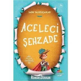 Aceleci Şehzade - Bin Yıllık Öyküler 4 - Sadık Yalsızuçanlar