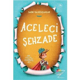 Aceleci Şehzade - Sadık Yalsızuçanlar