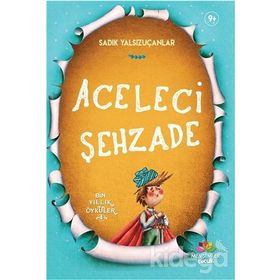 Aceleci Şehzade - Sadık Yalsızuçanlar