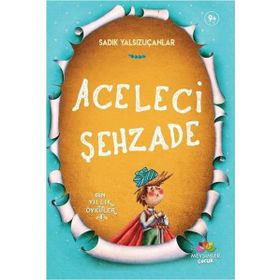 Aceleci Şehzade - Sadık Yalsızuçanlar