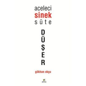 Aceleci Sinek Süte Düşer - Gökhan Okçu