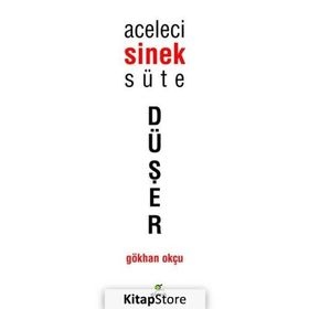 Aceleci Sinek Süte Düşer - Gökhan Okçu