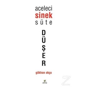 Aceleci Sinek Süte Düşer - Gökhan Okçu