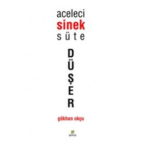 Aceleci Sinek Süte Düşer - Gökhan Okçu