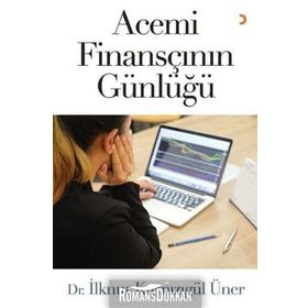 Acemi Finansçının Günlüğü - İlknur Kırmızıgül Üner