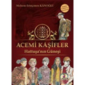 Acemi Kaşifler - Hattuşa’nın Güneşi - Meltem Erinçmen Kanoğlu