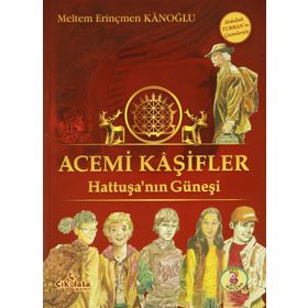 Acemi Kaşifler - Hattuşa’nın Güneşi - Meltem Erinçmen Kanoğlu