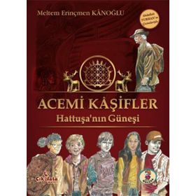 Acemi Kaşifler - Hattuşa’nın Güneşi - Meltem Erinçmen Kanoğlu