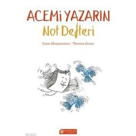 Acemi Yazarın Not Defteri - Susie Morgenstern Theresa Bronn