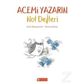 Acemi Yazarın Not Defteri - Susie Morgenstern Theresa Bronn