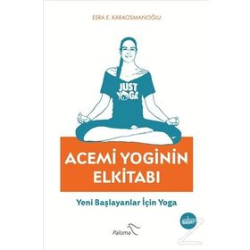 Acemi Yoginin Elkitabı - Esra E. Karaosmanoğlu