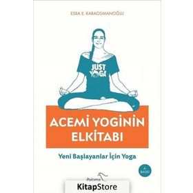 Acemi Yoginin Elkitabı - Esra E. Karaosmanoğlu