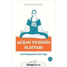 Acemi Yoginin Elkitabı - Esra E. Karaosmanoğlu