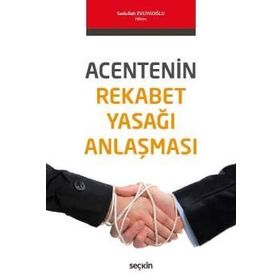 Acentenin Rekabet Yasağı Anlaşması - Sadullah Evliyaoğlu
