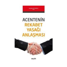 Acentenin Rekabet Yasağı Anlaşması - Sadullah Evliyaoğlu
