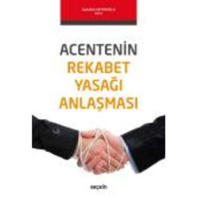 Acentenin Rekabet Yasağı Anlaşması - Sadullah Evliyaoğlu